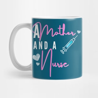 A mother and A Nurse - Working Moms Mug